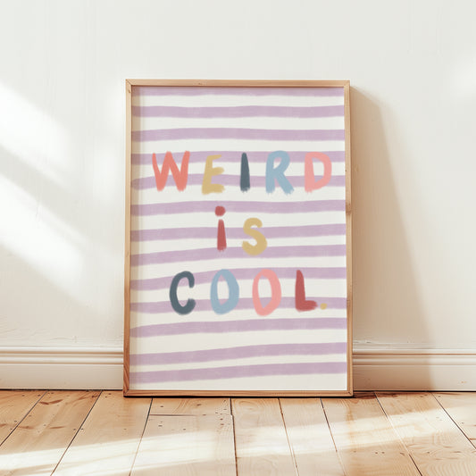 'Weird is Cool'